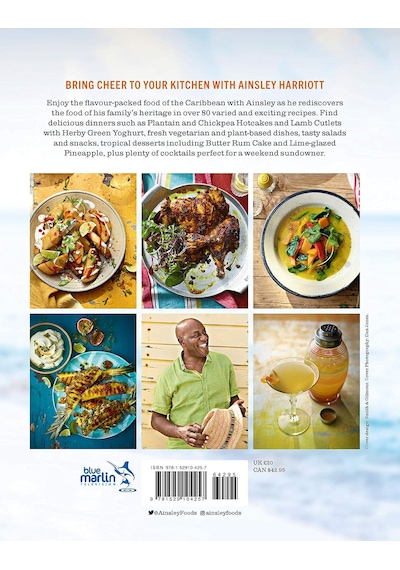 Ainsley's Caribbean Kitchen: Delicious Feelgood Cooking From The Sunshine İslands. All The Recipes From The Major Itv Series