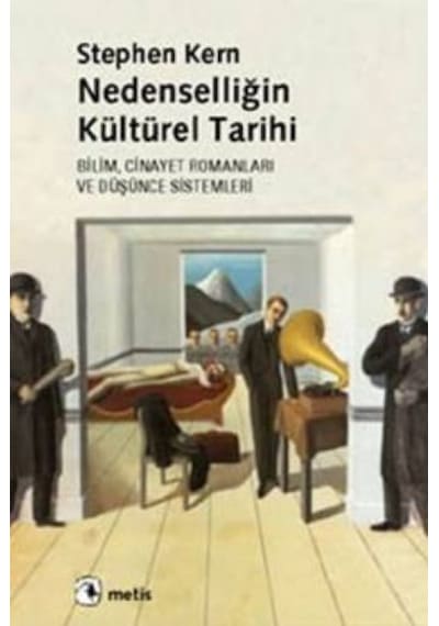 Nedenselliğin Kültürel Tarihi - Stephen Kern - Metis Yayınları