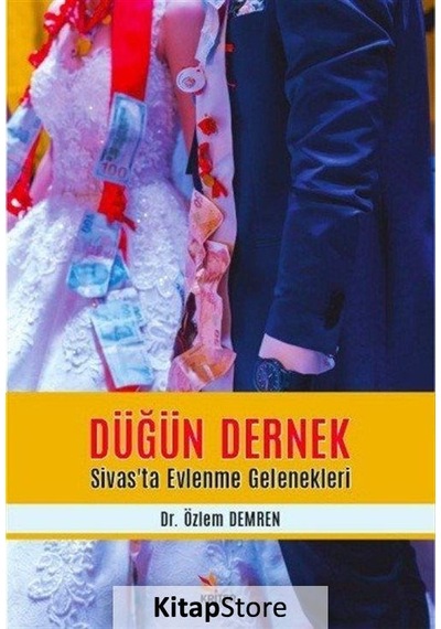 Düğün Dernek - Sivas'ta Evlenme Gelenekleri - Özlem Demren - Kriter