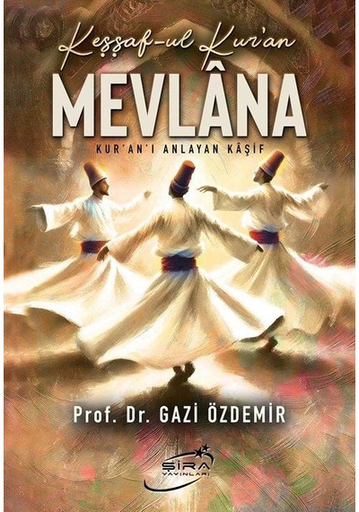 Keşşaf-ul Kur'an Mevlana / Prof. Dr. Gazi Özdemir