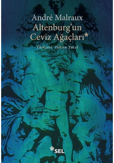 Altenburg'un Ceviz Ağaçları - Andre Malraux - Sel Yayıncılık