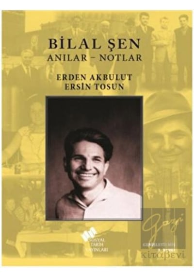 Bilal Şen: Anılar -  Notlar -  Sosyal Tarih Yayınları