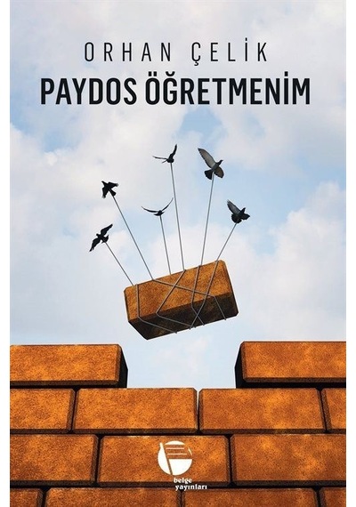 Paydos Öğretmenim - Orhan Çelik - Belge Yayınları