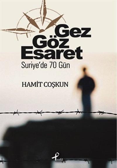 Gez Göz Esaret - Hamit Coşkun - Profil Kitap
