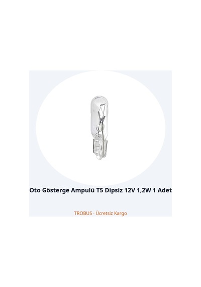 Trobus Oto Gösterge Ampulü T5 Dipsiz 12v 1,2w 1 Adet