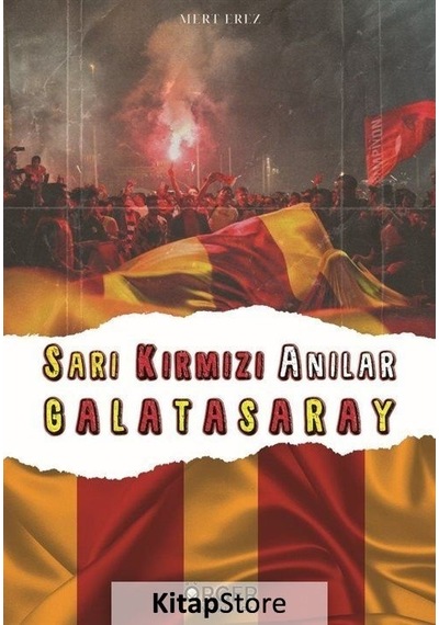 Sarı Kırmızı Anılar Galatasaray - Mert Erez - Örger Yayınları