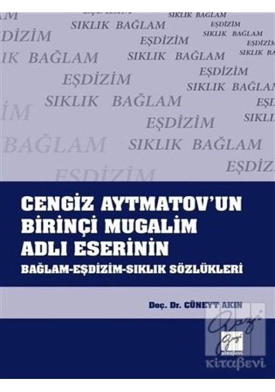 Gazi Kitabevi - Cengiz Aytmatovun birinçi mugalim adlı eserenini - Cüneyt Akın