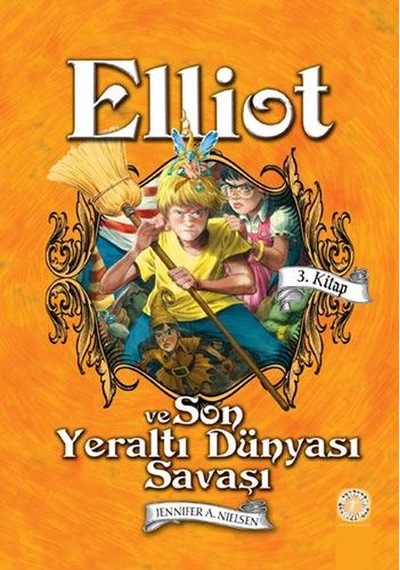 Elliot ve Son Yeraltı Dünyası Savaşı 3.Kitap - Jennifer A. Nielsen - Artemis Çocuk