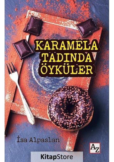 Karamela Tadında Öyküler - İsa Alpaslan - Az Kitap