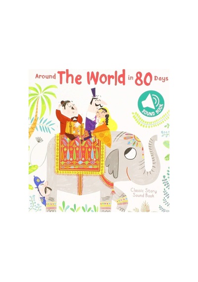 Classic Story Sound Book: Around The World In 80 Days Ingilizce Sesli Çocuk Kitabı