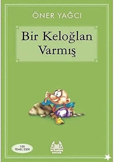 Bir Keloğlan Varmış 100 Temel Eser - Öner Yağcı