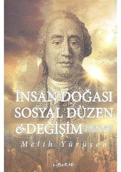 İnsan Doğası Sosyal Düzen ve Değişi - Melih Yürüşen - Liberte