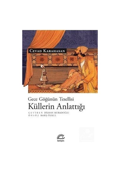 Küllerin Anlattığı Gece Göğünün Tesellisi - Cevat Karahasan