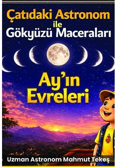 Çatıdaki Astronom İle Gökyüzü Maceraları - Ay'ın Evreleri