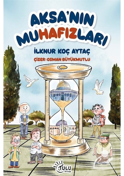 Aksa'nın Muhafızları / İlknur Koç Aytaç