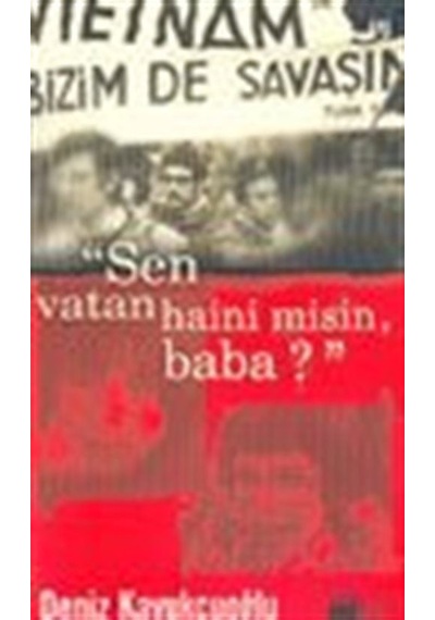"Sen Vatan Haini Misin Baba?" / Deniz Kavukçuoğlu