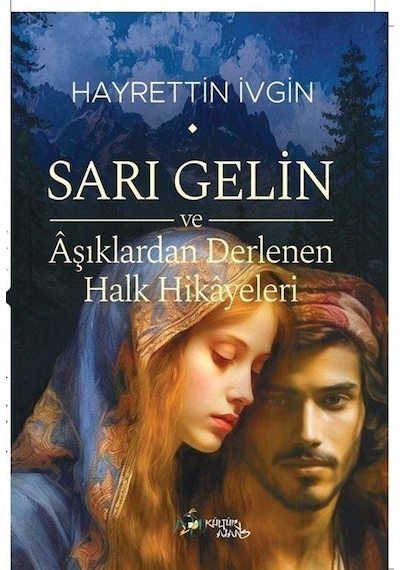 Sarı Gelin Ve Âşıklardan Derlenen Halk Hikayeleri / Hayrettin ...