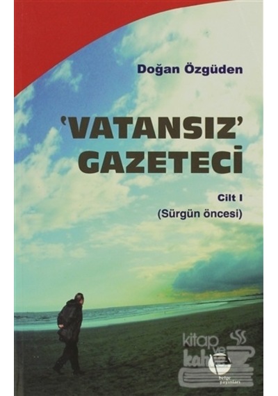 Vatansız Gazeteci - Cilt 1 - Doğan Özgüden - Belge Yayınları