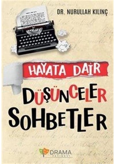 Hayata Dair Düşünceler Sohbetler / Nurullah Kılınç