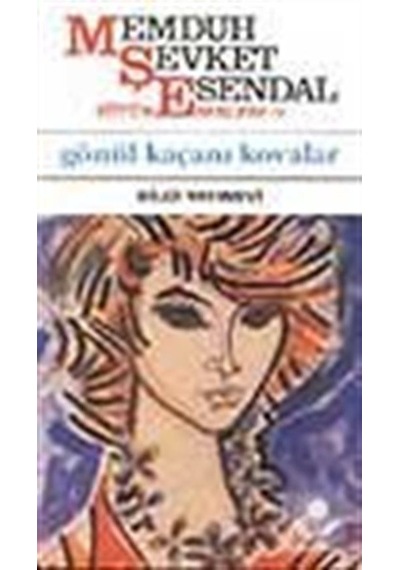 Gönül Kaçanı Kovalar - Memduh Şevket Esendal