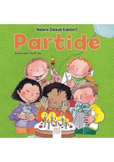 Partide-Nelere Dikkat Edelim? - Arianna Candell -  Rosa M. Curto - 1001 Çiçek