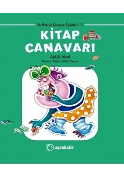 Kitap Canavarı - Aytül Akal - Uçanbalık Yayıncılık