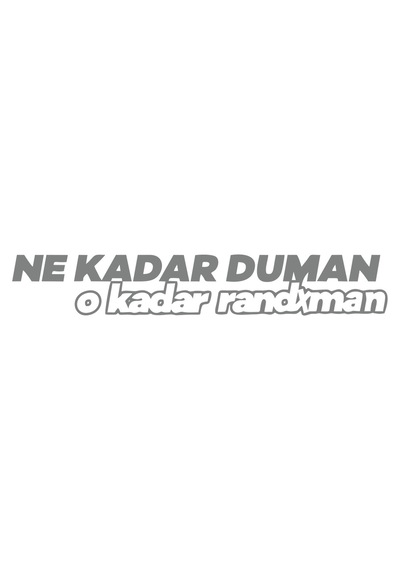 Ne Kadar Duman O Kadar Randxman Araba Sticker 17x17 Cm Gri