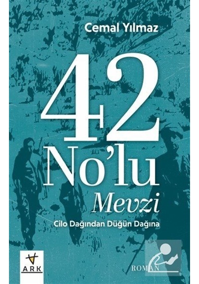 42 No'lu Mevzi Cilo Dağı'ndan Düğün Dağı'na / Cemal Yılmaz