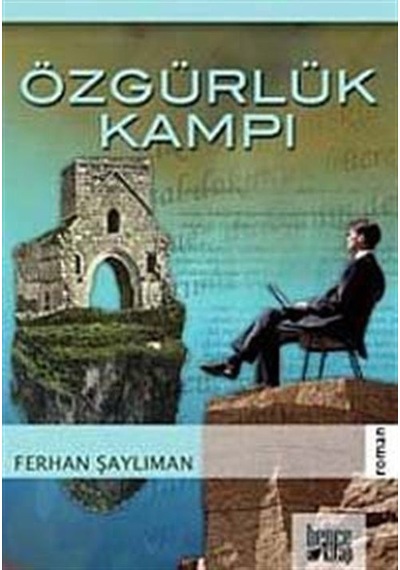 Özgürlük Kampı - Ferhan Şaylıman - Bence Kitap