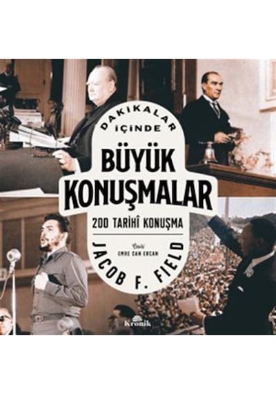 Dakikalar İçinde Büyük Konuşmalar / 200 Tarihî Konuşma / Jacob...