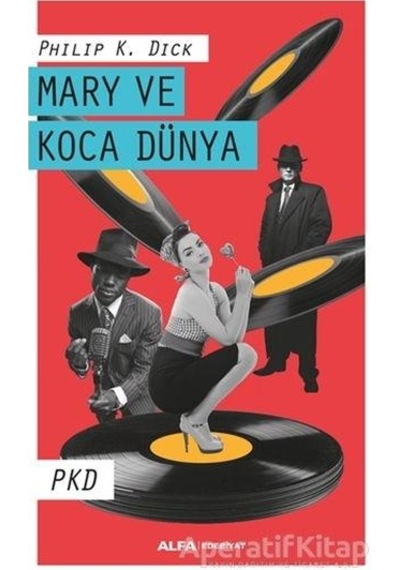 Mary ve Koca Dünya - Philip K. Dick - Alfa Yayıncılık