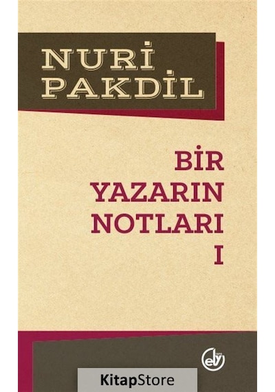 Bir Yazarın Notları 1 / Nuri Pakdil