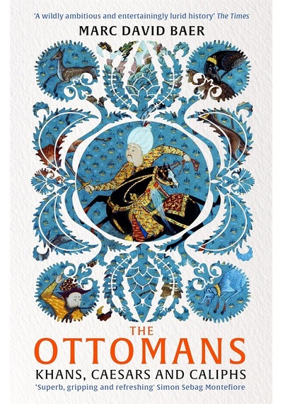 The Ottomans Khans, Caesars And Caliphs