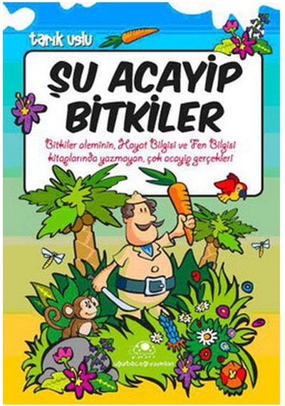 Acayip Şeyler Dizisi 2 Şu Acayip Bitkiler Uğurböceği Yay