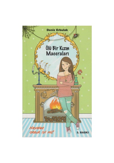Ölü Bir Kızın Maceraları Hayalet Olduk İyi Mi - Deniz Erbulak