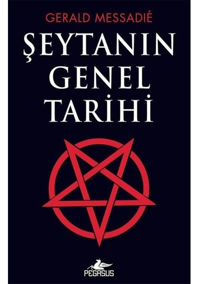 Şeytanın Genel Tarihi / Gerald Messadie 9786052990094