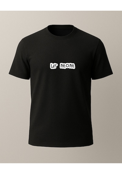 Ur Mom Baskılı T-shirt Siyah