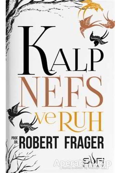 Kalp Nefs ve Ruh - Robert Frager - Sufi Kitap