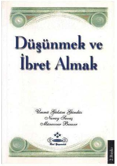 Düşünmek Ve İbret Almak - Ümmü Gülsüm Gündüz