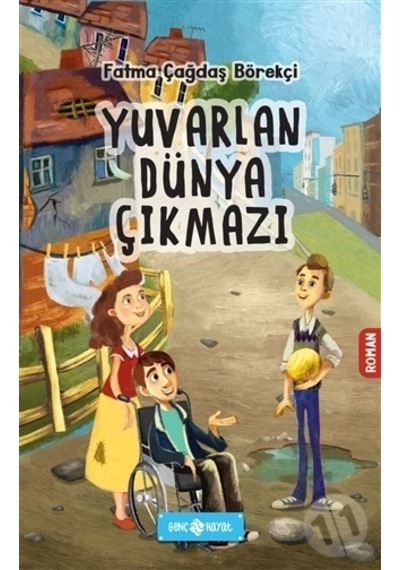 Yuvarlan Dünya  Çıkmazı