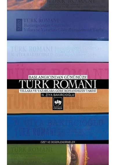 Türk Romanı - N. Ziya Bakırcıoğlu - Ötüken Neşriyat