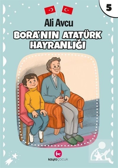 Bora'nın Atatürk Hayranlığı - Ali Avcu - Kayra Çocuk