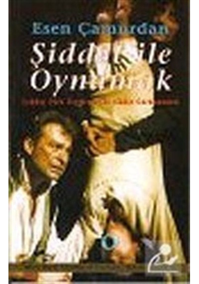 Şiddet ile Oynamak - Esen Çamurdan - Mitos Boyut Yayınları