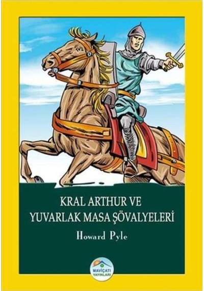Kral Arthur ve Yuvarlak Masa Şövalyeleri - Howard Pyle 9786052946