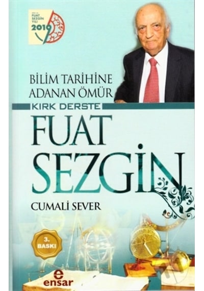 Bilim Tarihine Adanan Ömür Kırk Derste Fuat Sezgin - 488584976