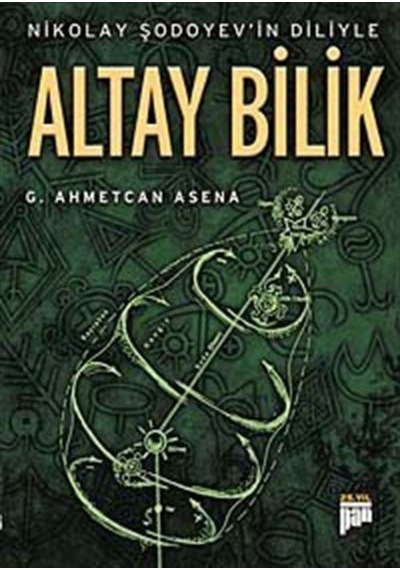 Nikolay Şodoyev'in Diliyle Altay Bilik - G. Ahmetcan Asena - Pan Yayıncılık