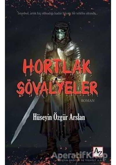 Hortlak Şövalyeler - Hüseyin Özgür Arslan - Az Kitap