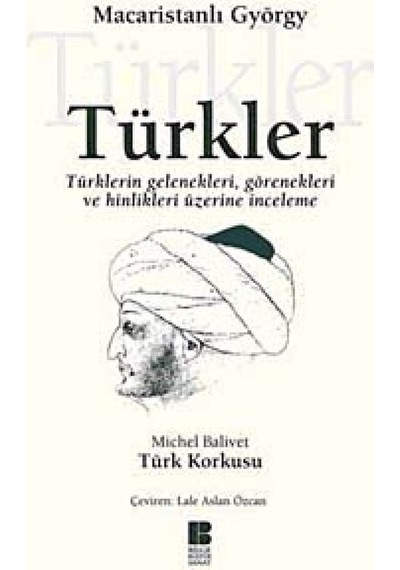 Türkler Türklerin Gelenekleri, Görenekleri Ve Hinlikleri Üzeri 9789944425858