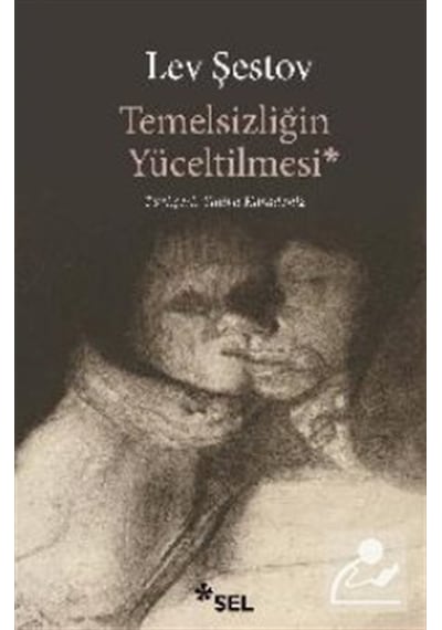 Temelsizliğin Yüceltilmesi / Lev Şestov