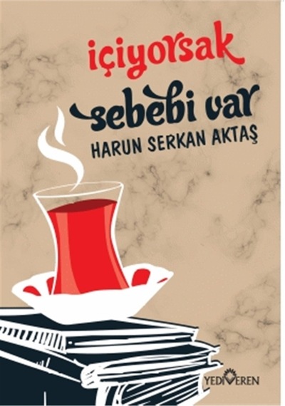 Yediveren Içiyorsak Sebebi Var